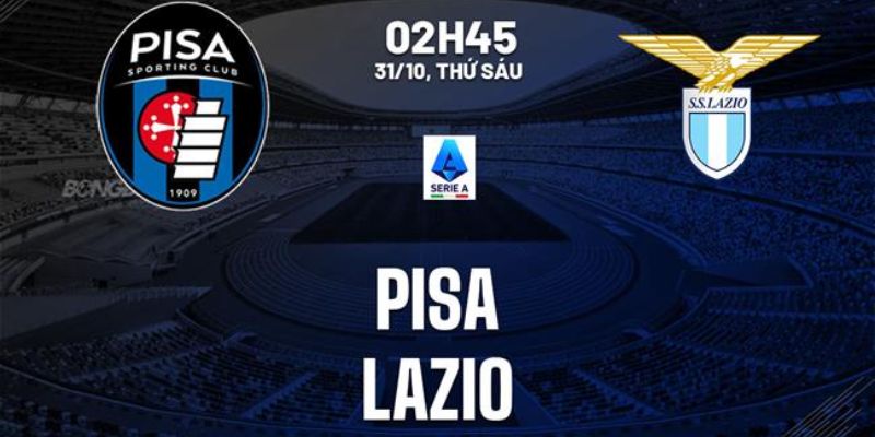 Các kết quả gần nhất của trận Pisa vs Lazio
